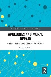 Apologies and Moral Repair: Rights, Duties, and Corrective Justice book cover