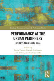 Performance at the Urban Periphery: Insights from South India book cover