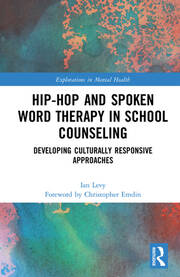 Hip-Hop and Spoken Word Therapy in School Counseling: Developing Culturally Responsive Approaches book cover