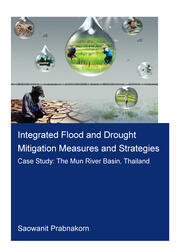Integrated Flood and Drought Mitigation Mesures and Strategies. Case Study: The Mun River Basin, Thailand book cover