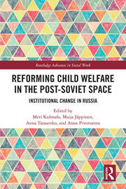 Reforming Child Welfare in the Post-Soviet Space: Institutional Change in Russia book cover
