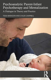 Psychoanalytic Parent-Infant Psychotherapy and Mentalization: A Dialogue in Theory and Practice book cover