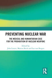 Preventing Nuclear War: The Medical and Humanitarian Case for the Prohibition of Nuclear Weapons book cover