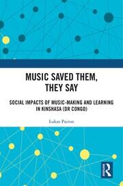 Music Saved Them, They Say: Social Impacts of Music-Making and Learning in Kinshasa (DR Congo) book cover
