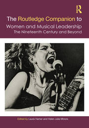 The Routledge Companion to Women and Musical Leadership: The Nineteenth Century and Beyond book cover