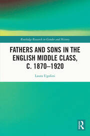 Fathers and Sons in the English Middle Class, c. 1870–1920 book cover