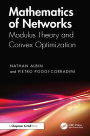Mathematics of Networks: Modulus Theory and Convex Optimization - 1st
