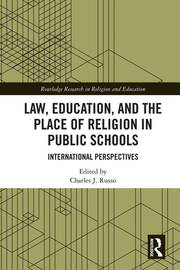 Law, Education, and the Place of Religion in Public Schools: International Perspectives book cover