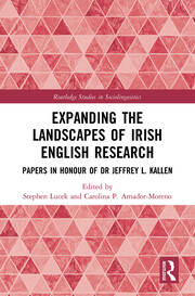 Expanding the Landscapes of Irish English Research: Papers in Honour of Dr Jeffrey L. Kallen book cover