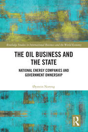 The Oil Business and the State: National Energy Companies and Government Ownership book cover