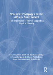Nonlinear Pedagogy and the Athletic Skills Model: The Importance of Play in Supporting Physical Literacy book cover