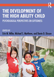 The Development of the High Ability Child: Psychological Perspectives on Giftedness book cover