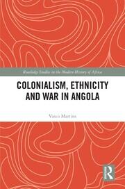 Colonialism, Ethnicity and War in Angola book cover