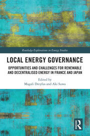 Local Energy Governance: Opportunities and Challenges for Renewable and Decentralised Energy in France and Japan book cover
