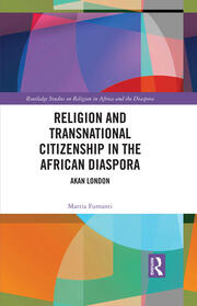 Religion and Transnational Citizenship in the African Diaspora: Akan London book cover