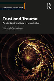 Trust and Trauma: An Interdisciplinary Study in Human Nature book cover