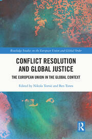 Conflict Resolution and Global Justice: The European Union in the Global Context book cover