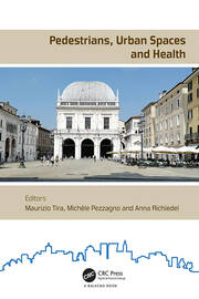 Pedestrians, Urban Spaces and Health: Proceedings of the XXIV International Conference on Living and Walking in Cities (LWC, September 12-13, 2019, Brescia, Italy) book cover