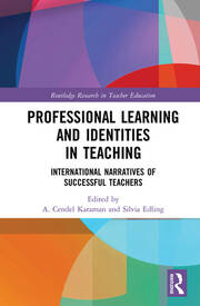 Professional Learning and Identities in Teaching: International Narratives of Successful Teachers book cover