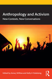 Anthropology and Activism: New Contexts, New Conversations book cover