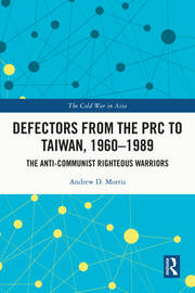 Defectors from the PRC to Taiwan, 1960-1989: The Anti-Communist Righteous Warriors book cover