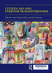 Citizen Aid and Everyday Humanitarianism: Development Futures? book cover