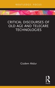 Critical Discourses of Old Age and Telecare Technologies book cover