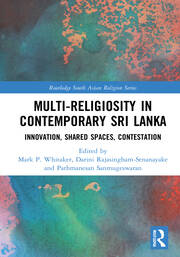 Multi-religiosity in Contemporary Sri Lanka: Innovation, Shared Spaces, Contestations book cover