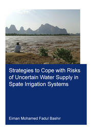 Strategies to Cope with Risks of Uncertain Water Supply in Spate Irrigation Systems: Case Study: Gash Agricultural Scheme in Sudan book cover