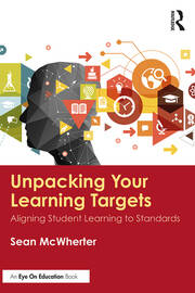 Unpacking your Learning Targets: Aligning Student Learning to Standards book cover
