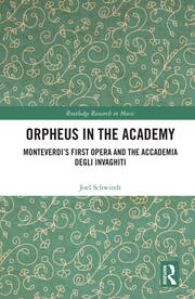 Orpheus in the Academy: Monteverdi's First Opera and the Accademia degli Invaghiti book cover