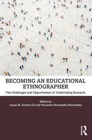 Becoming an Educational Ethnographer: The Challenges and Opportunities of Undertaking Research book cover