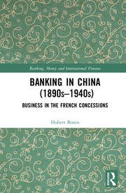 Banking in China (1890s–1940s): Business in the French Concessions book cover
