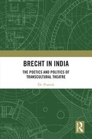 Brecht in India: The Poetics and Politics of Transcultural Theatre book cover