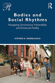 Bodies and Social Rhythms: Navigating Unconscious Vulnerability and Emotional Fluidity book cover