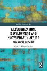 Decolonization, Development and Knowledge in Africa: Turning Over a New Leaf book cover