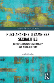 Post-Apartheid Same-Sex Sexualities: Restless Identities in Literary and Visual Culture book cover