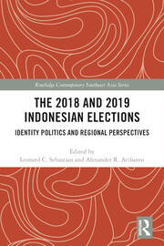 The 2018 and 2019 Indonesian Elections: Identity Politics and Regional Perspectives book cover