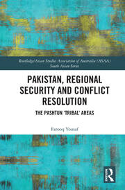 Pakistan, Regional Security and Conflict Resolution: The Pashtun ‘Tribal’ Areas book cover