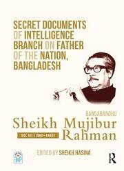 Secret Documents of Intelligence Branch on Father of The Nation, Bangladesh: Bangabandhu Sheikh Mujibur Rahman: Volume VII (1962–1963) book cover