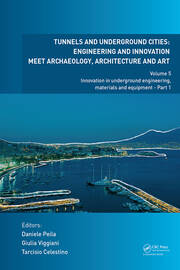 Tunnels and Underground Cities: Engineering and Innovation Meet Archaeology, Architecture and Art: Volume 5: Innovation in Underground Engineering, Materials and Equipment - Part 1 book cover