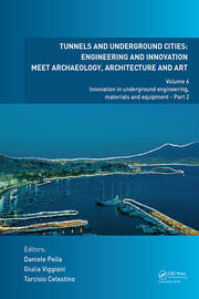 Tunnels and Underground Cities: Engineering and Innovation Meet Archaeology, Architecture and Art: Volume 6: Innovation in Underground Engineering, Materials and Equipment - Part 2 book cover
