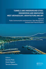 Tunnels and Underground Cities. Engineering and Innovation Meet Archaeology, Architecture and Art: Volume 8: Public Communication And Awareness / Risk Management, Contracts And Financial Aspects book cover