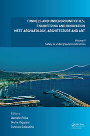 Tunnels and Underground Cities: Engineering and Innovation Meet Archaeology, Architecture and Art: Volume 9: Safety in Underground Construction book cover