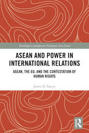 ASEAN and Power in International Relations: ASEAN, the EU, and the Contestation of Human Rights book cover
