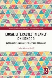 Local Literacies in Early Childhood: Inequalities in Place, Policy and Pedagogy book cover