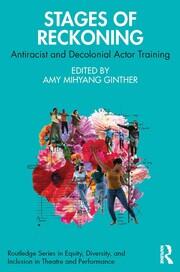 Stages of Reckoning: Antiracist and Decolonial Actor Training book cover