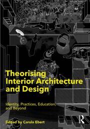 Theorising Interior Architecture and Design: Identity, Practices, Education, and Beyond book cover