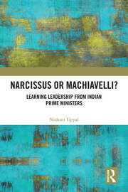 Narcissus or Machiavelli?: Learning Leadership from Indian Prime Ministers book cover