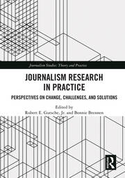 Journalism Research in Practice: Perspectives on Change, Challenges, and Solutions book cover